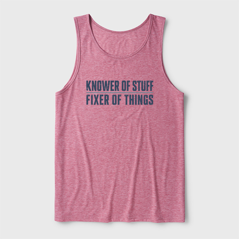 Knower Of Stuff Fixer Of Things Ultra Soft Heather Tank