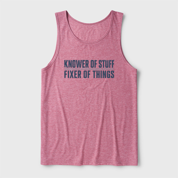 Knower Of Stuff Fixer Of Things Ultra Soft Heather Tank