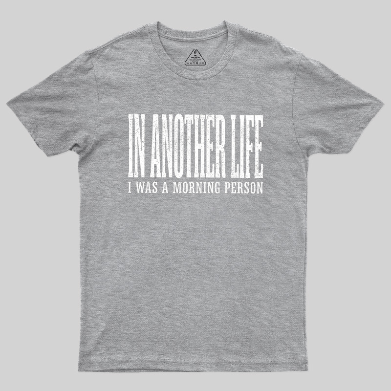 In Another Life Geek T-Shirt