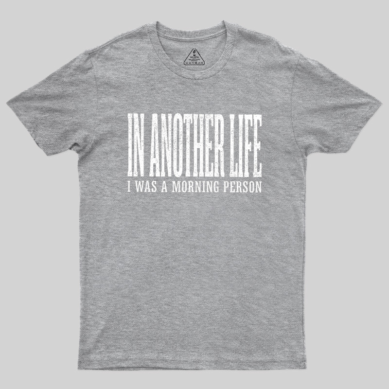 In Another Life Geek T-Shirt