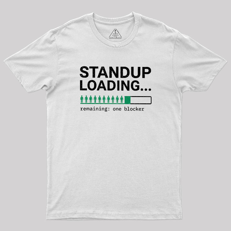 Standup Loading One Blocker Geek T-Shirt