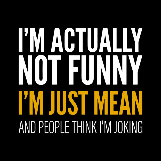 I'm Just Mean Geek T-Shirt