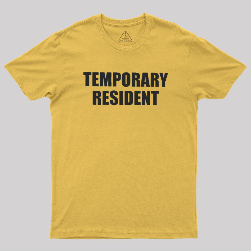 Temporary Resident Geek T-Shirt