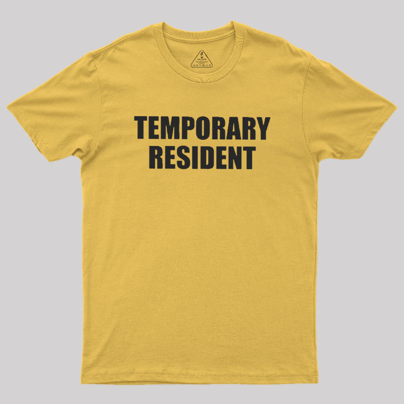 Temporary Resident Geek T-Shirt
