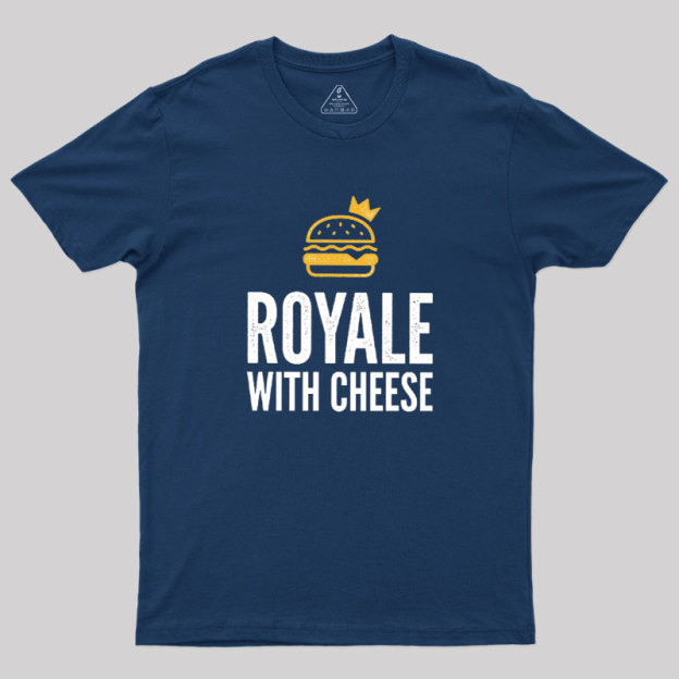 Royale with Cheese Geek T-Shirt