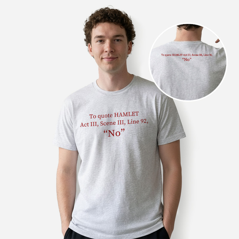 To Quote Hamlet Nerd Front and Back Printed T-Shirt