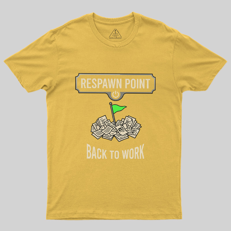 Respawn Point Back To Work Geek T-Shirt