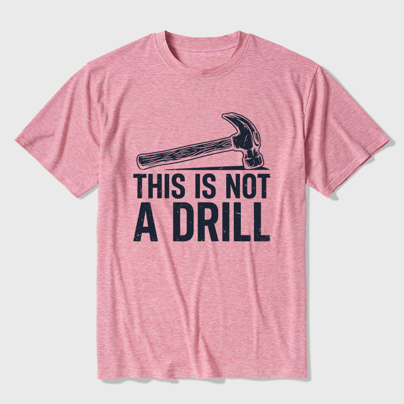 This Is Not A Drill Ultra Soft Heather Tee
