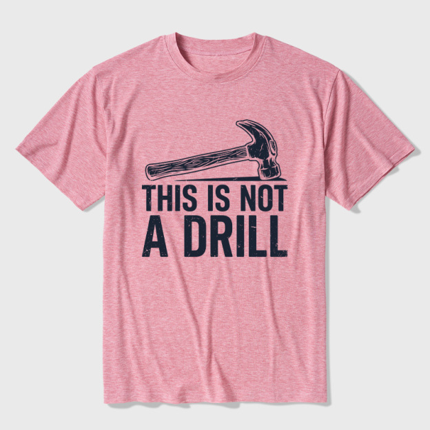 This Is Not A Drill Ultra Soft Heather Tee