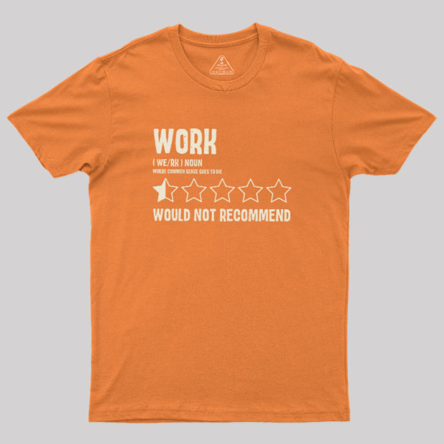 Would Not Recommend Geek T-Shirt