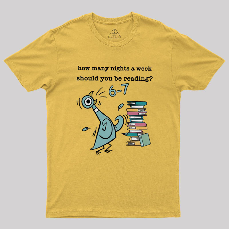 How Many Nights A Week Should You Be Reading Geek T-Shirt