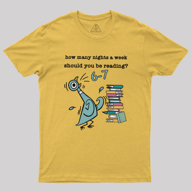 How Many Nights A Week Should You Be Reading Geek T-Shirt