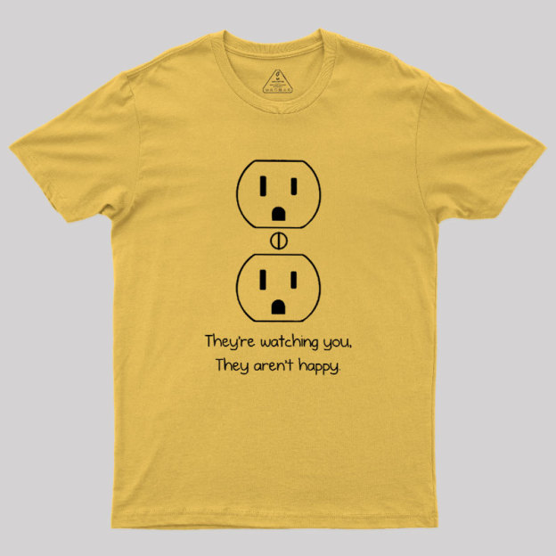Outlets Are Watching You Geek T-Shirt