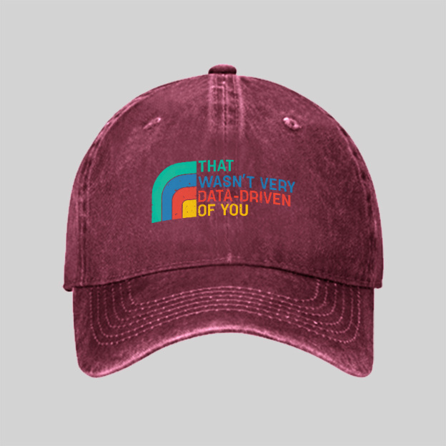 Retro That Wasn t Very Data driven Of You Geek Washed Vintage Baseball Cap
