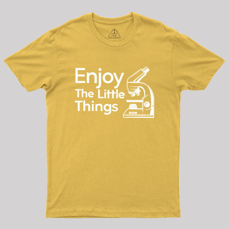 Enjoy The Little Things Geek T-Shirt