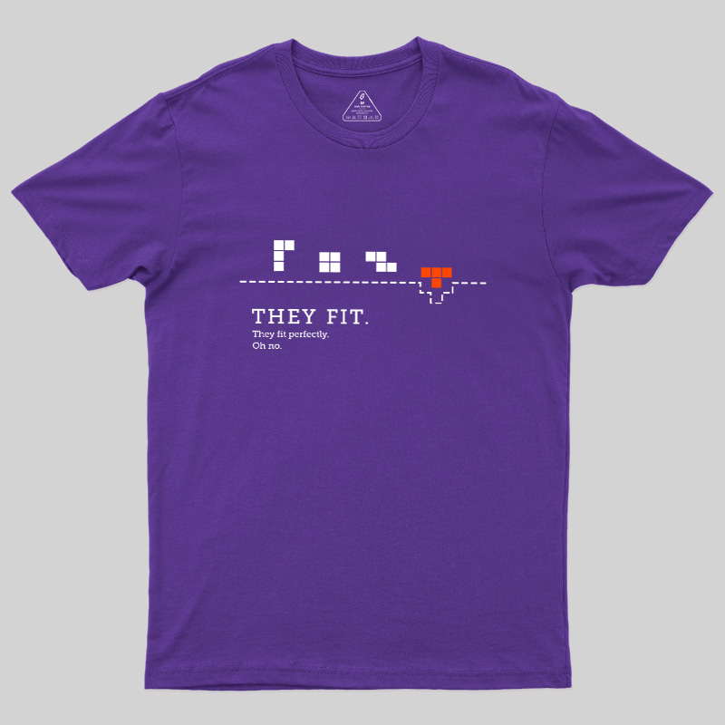 They Fit They Fit Perfectly Geek T-Shirt
