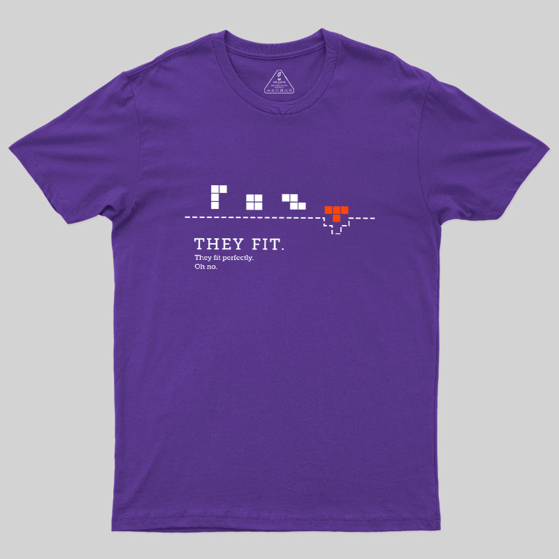 They Fit They Fit Perfectly Geek T-Shirt