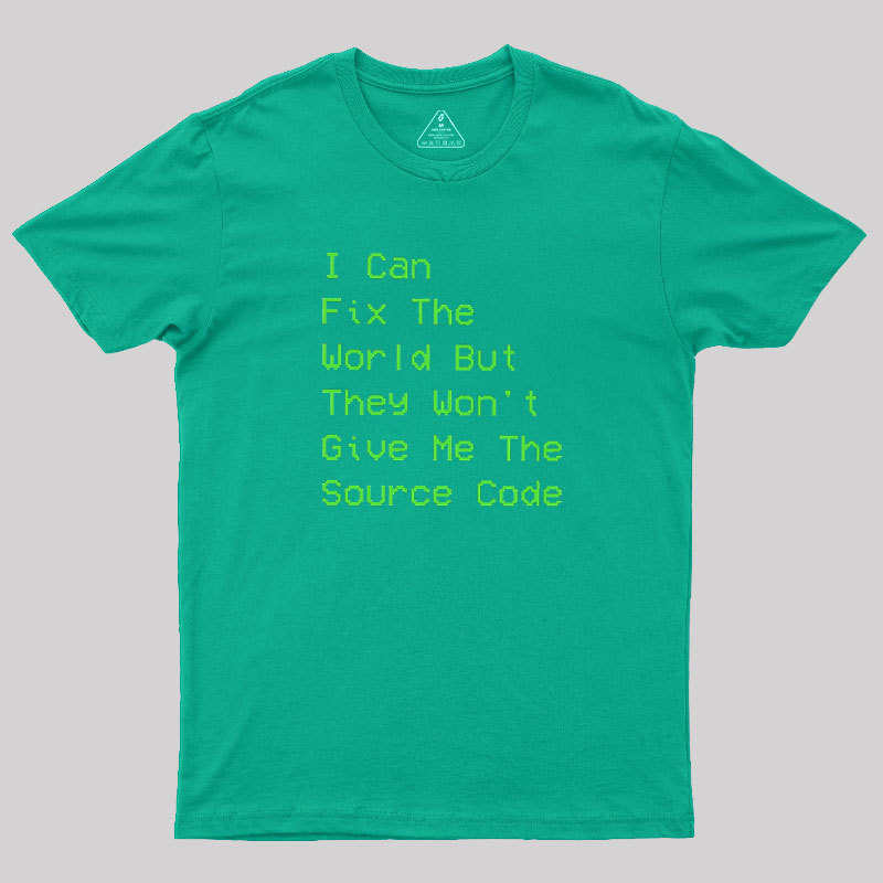 I Can Fix The World Geek T-Shirt
