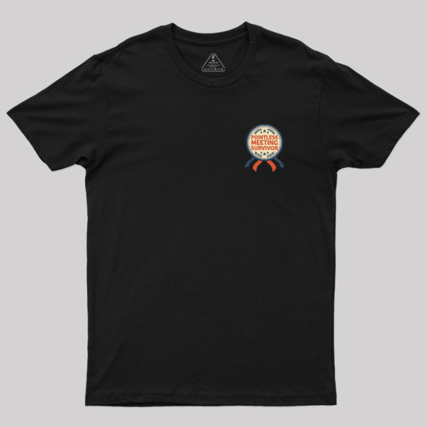 Pointless Meeting Survivor Geek T-Shirt