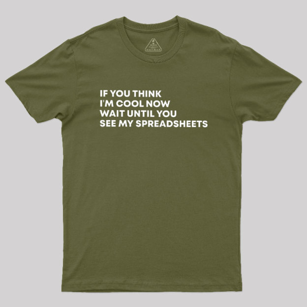 Wait Until You See My Spreadsheets Geek T-Shirt