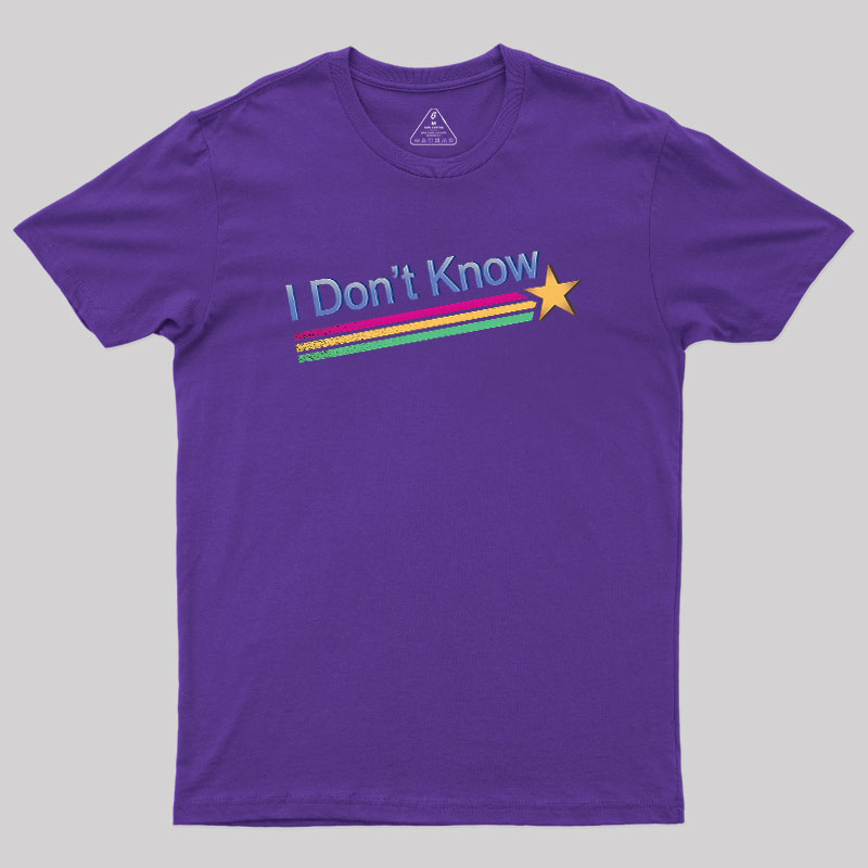 I Don't Know Geek T-Shirt