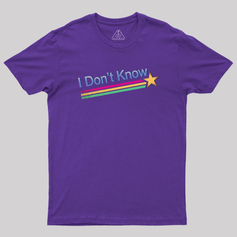I Don't Know Geek T-Shirt