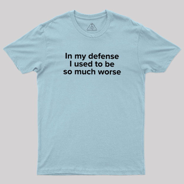 I Used to Be So Much Worse Geek T-Shirt