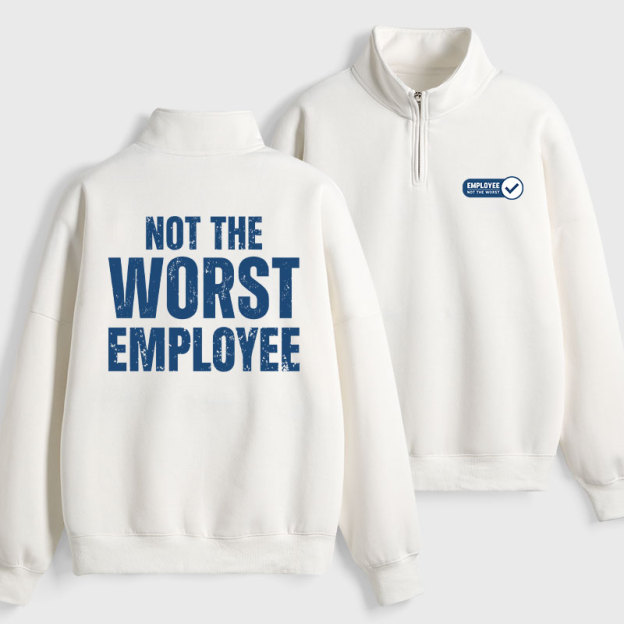Not the Worst Employee Geek Fleece Quarter-Zip Pollover