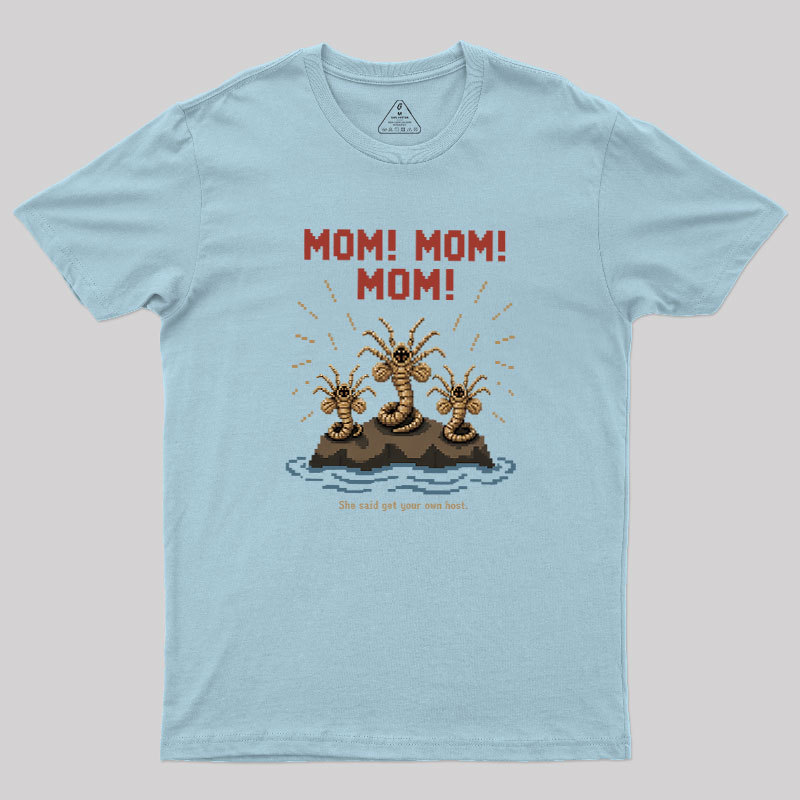 She Said Get Your Own Host Geek T-Shirt