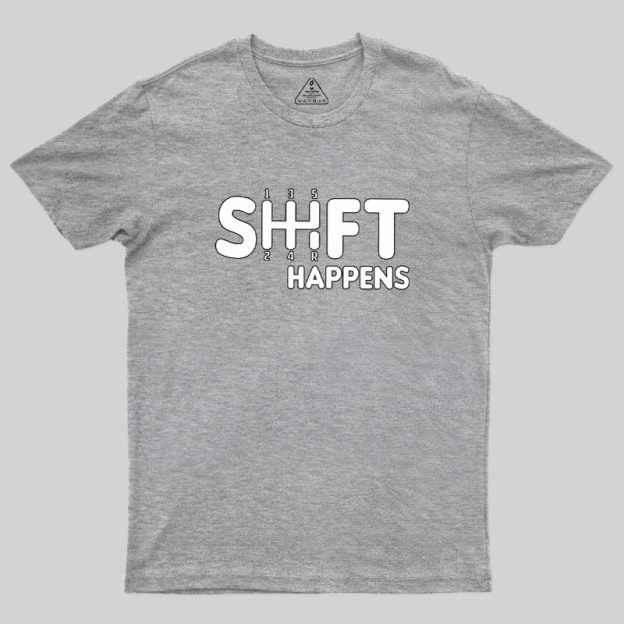 Shift Happens Keyboard Geek T-Shirt