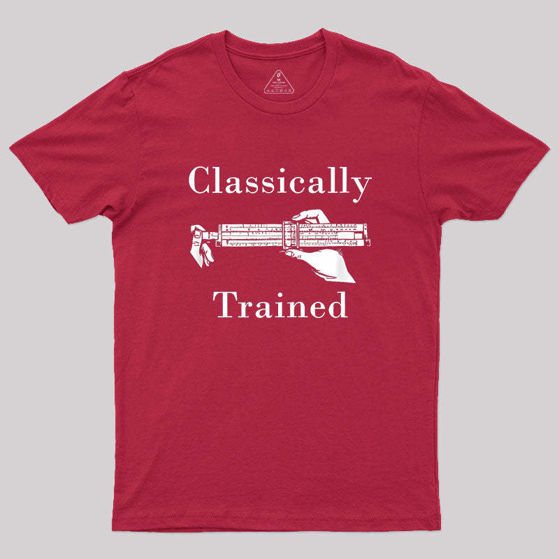 Slide Rule Classically Trained Geek T-Shirt