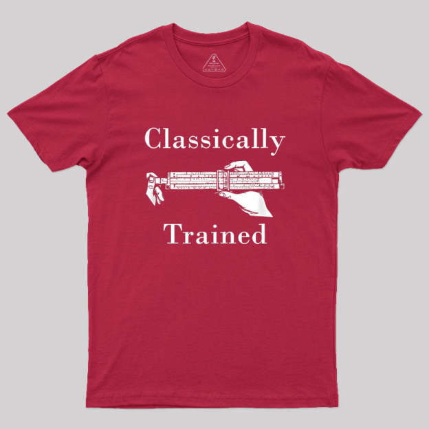 Slide Rule Classically Trained Geek T-Shirt