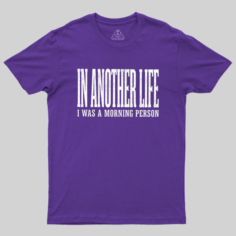 In Another Life Geek T-Shirt