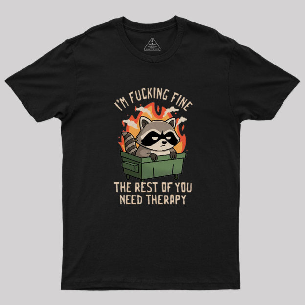 The Rest of You Need Therapy Geek T-Shirt