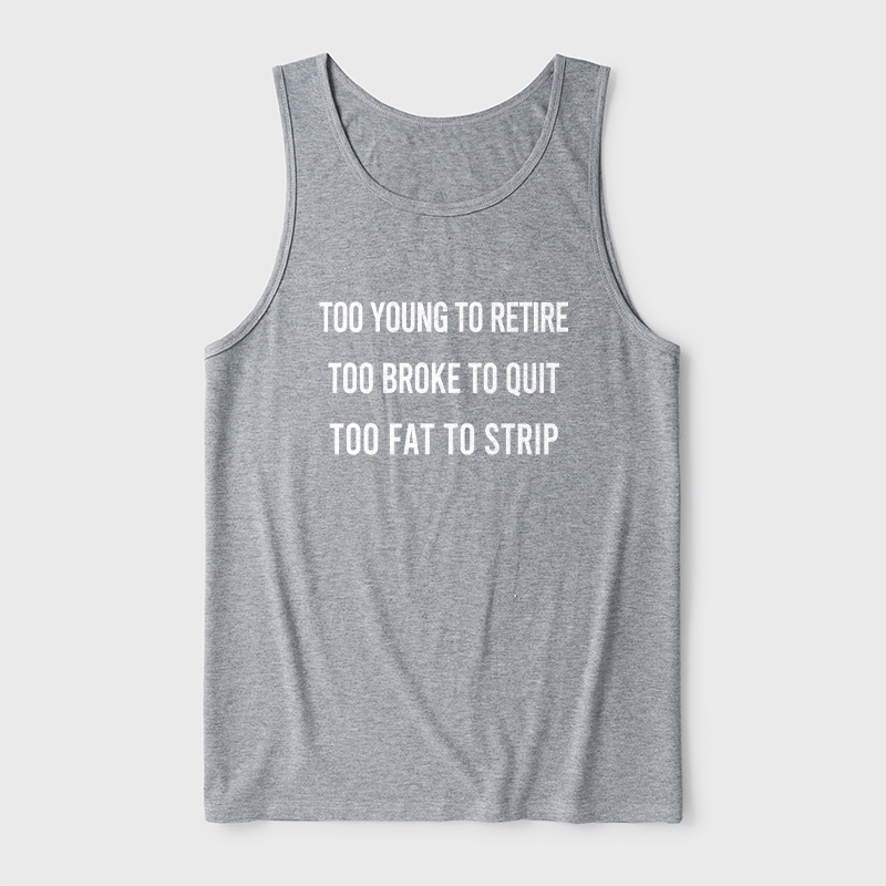 Too Young to Retire Too Fat to Strip Ultra Soft Heather Tank