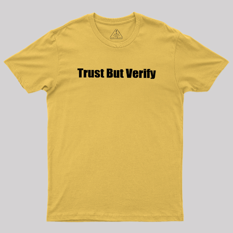 Trust But Verify Geek T-Shirt
