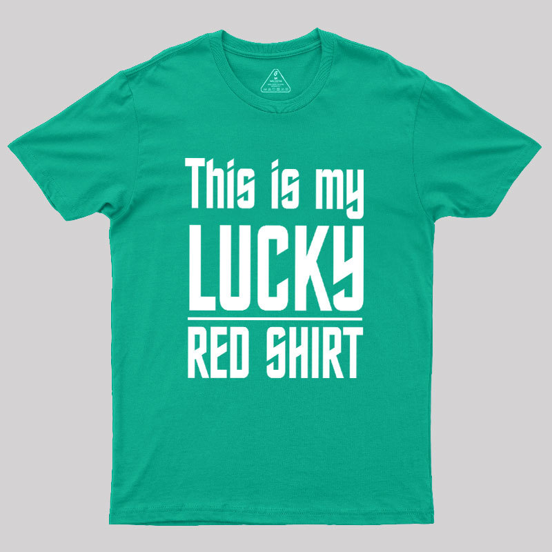 The Original Series This Is My Lucky Red Shirt Geek T-Shirt