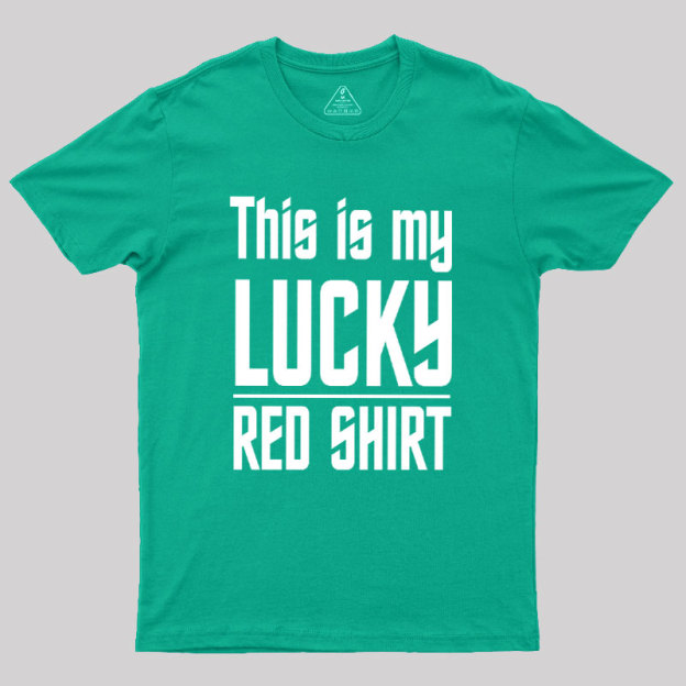 The Original Series This Is My Lucky Red Shirt Geek T-Shirt