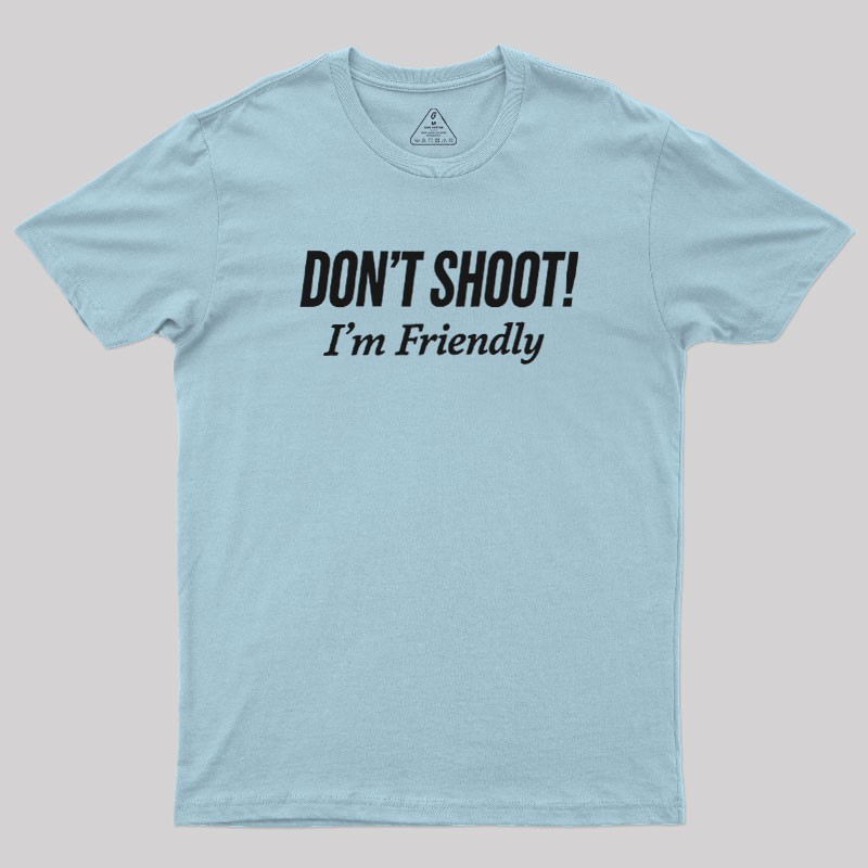 Dont Shoot Geek T-Shirt