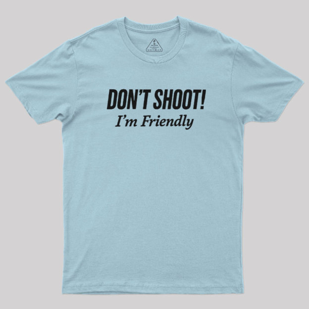 Dont Shoot Geek T-Shirt