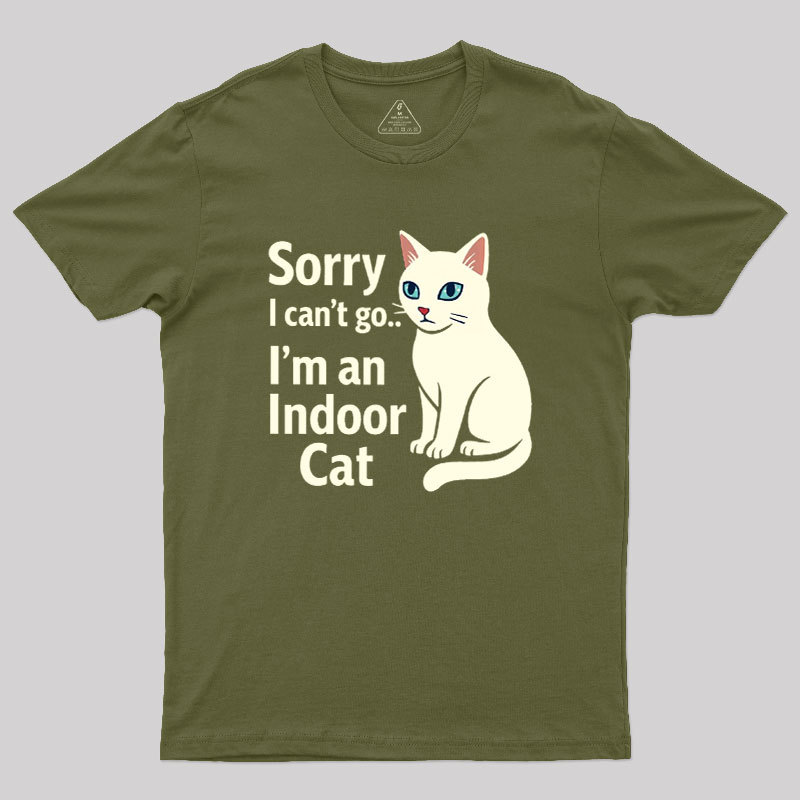 Sorry I Can't Go I'm An Indoor Cat Geek T-Shirt