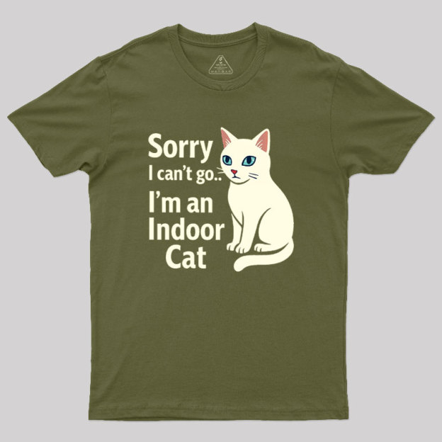 Sorry I Can't Go I'm An Indoor Cat Geek T-Shirt
