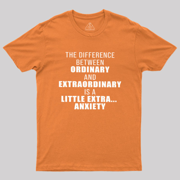 The Difference Between Ordinary And Extraordinary Geek T-Shirt