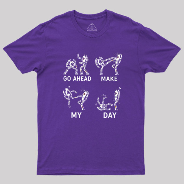 Go Ahead Make My Day Geek T-Shirt