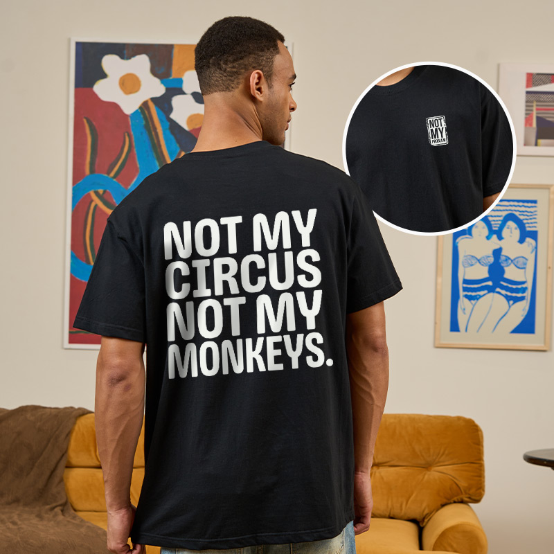 Not My Circus Front and Back Printed Geek T-Shirt