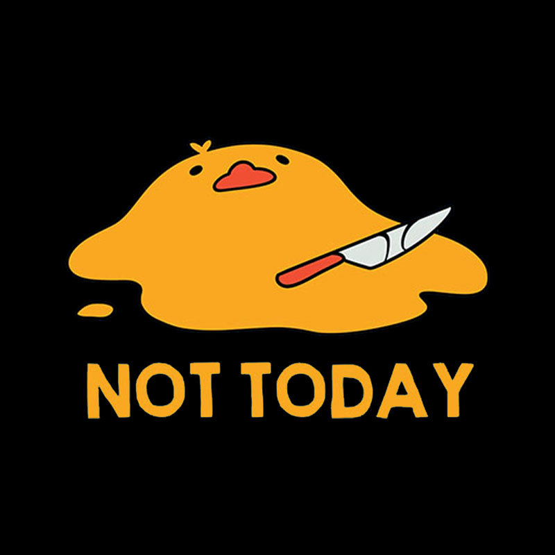 Melting Duck Not Today Geek T-Shirt
