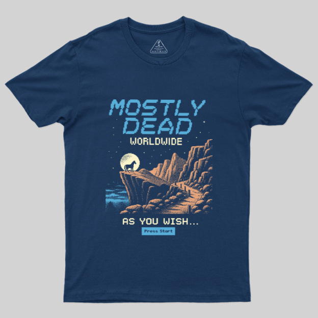 Mostly Dead Worldwide Geek T-Shirt