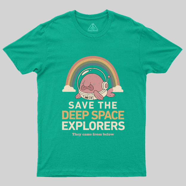 Save The Deep Space Explorers Geek T-Shirt