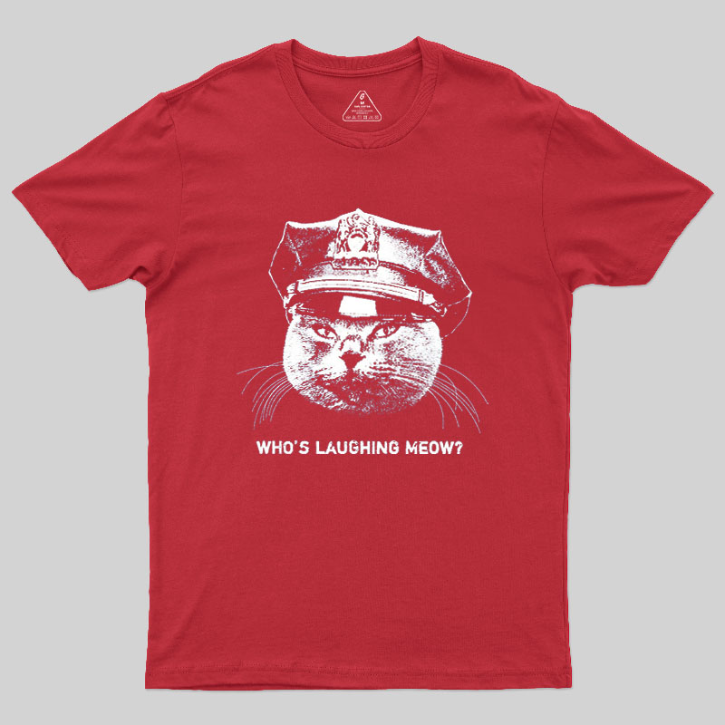 Who Is Laughing Meow Geek T-Shirt