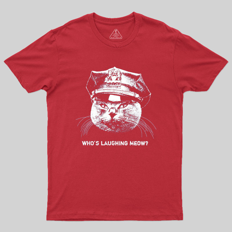 Who Is Laughing Meow Geek T-Shirt
